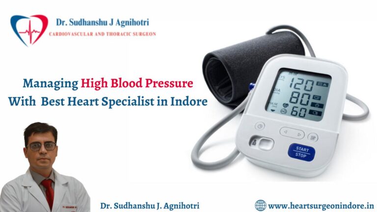 Managing High Blood Pressure: Tips for a Healthier Heart With Best Heart Specialist in Indore