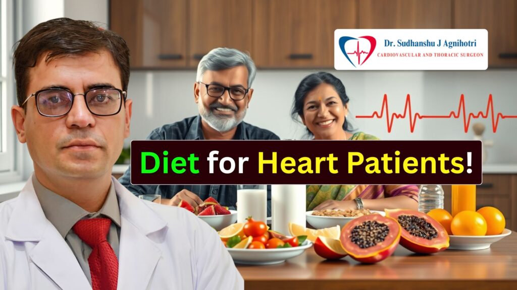 Diet for Heart Patients - Cardiac Surgeon Dr. Sudhanshu J Agnihotri