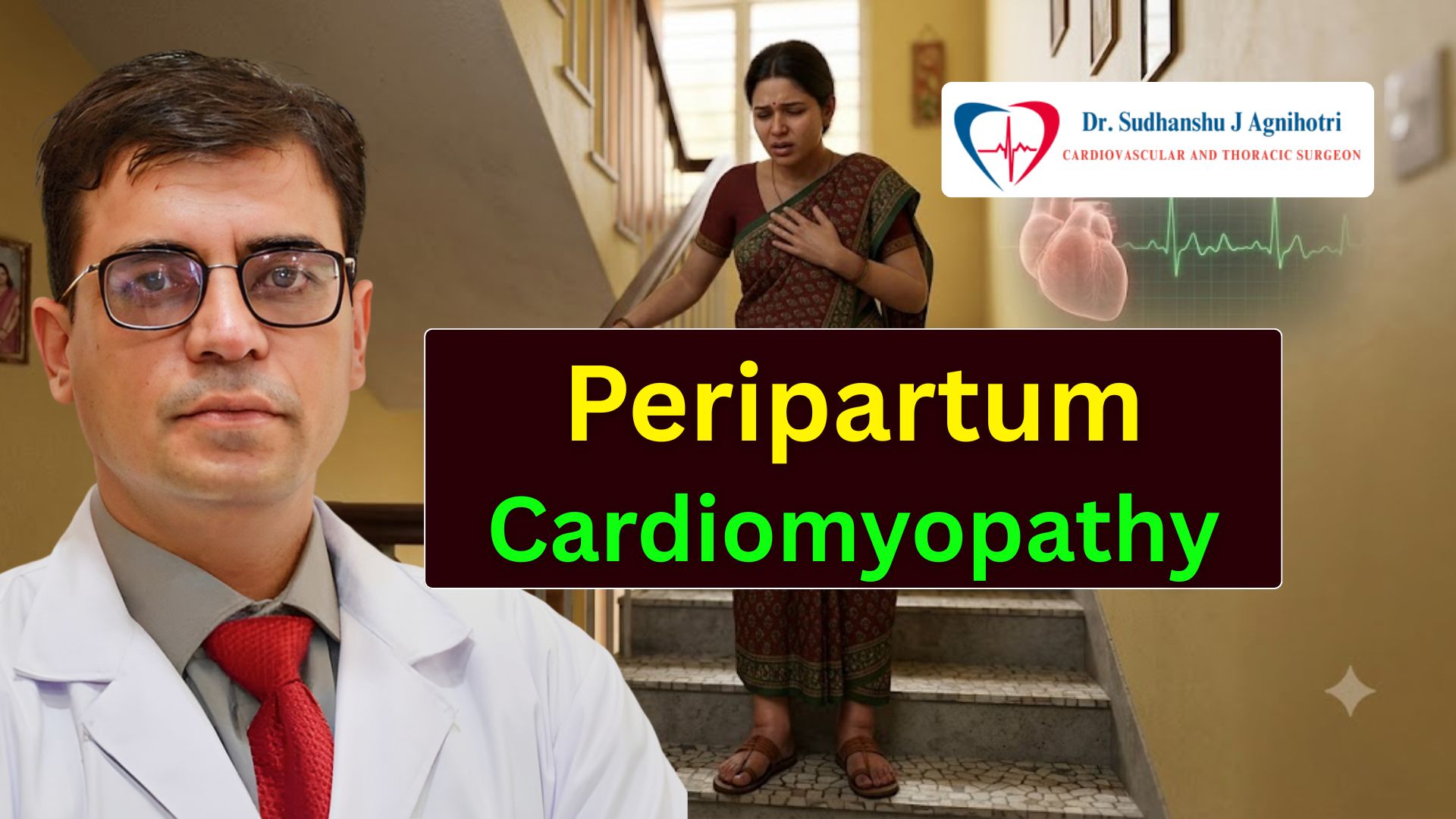 Peripartum Cardiomyopathy Causes, Symptoms, & Treatment -Cardiac Surgeon Dr. Sudhanshu J Agnihotri